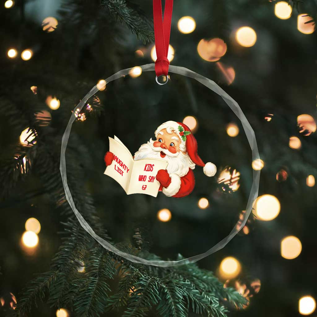 Funny 67 Christmas Santa Crystal Glass Ornament Naughty List Kids Who Say Six Seven Meme - Wonder Print Shop