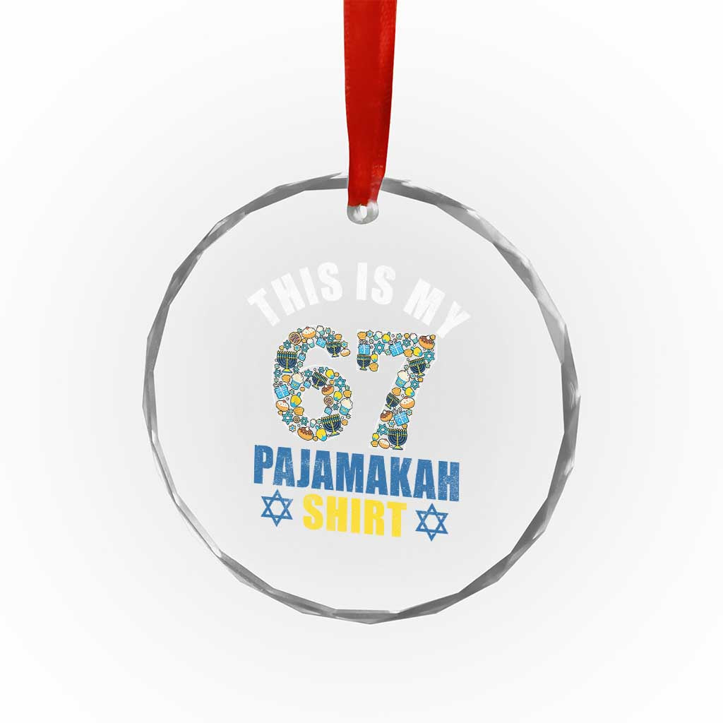 Funny 67 Hanukkah Crystal Glass Ornament This Is My 67 Pajamakah Gift - Wonder Print Shop
