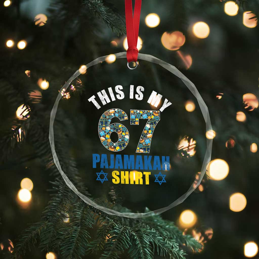 Funny 67 Hanukkah Crystal Glass Ornament This Is My 67 Pajamakah Gift - Wonder Print Shop