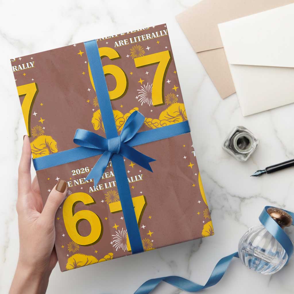 Funny 67 New Year Wrapping Paper Roll The Next Two Years Are Literally 2026 And 2027 Fireworks - Wonder Print Shop
