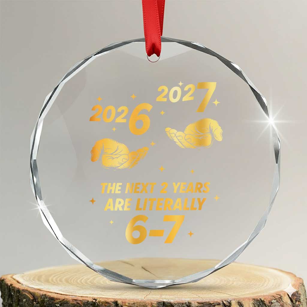Funny 67 New Years Eve Crystal Glass Ornament Six Seven Boys Kids NYE Party 6 7 Meme - Wonder Print Shop