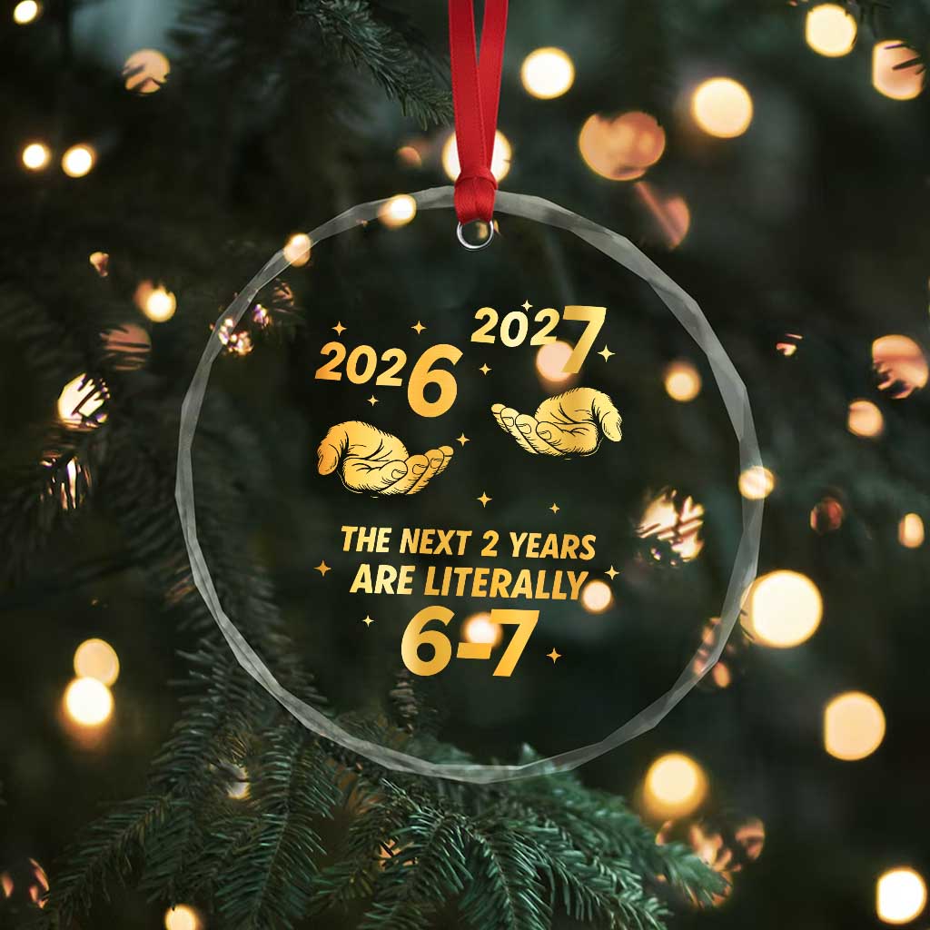 Funny 67 New Years Eve Crystal Glass Ornament Six Seven Boys Kids NYE Party 6 7 Meme - Wonder Print Shop