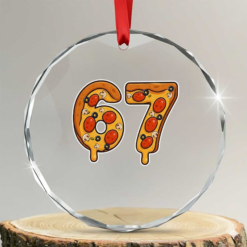 Funny 67 Pizza Lover Crystal Glass Ornament Six Seven Gen Alpha Slang - Wonder Print Shop
