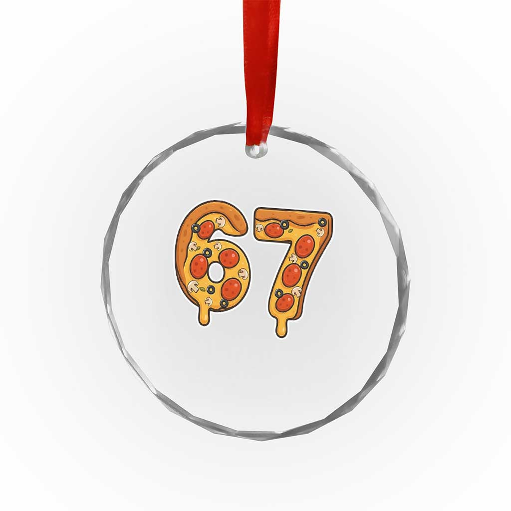 Funny 67 Pizza Lover Crystal Glass Ornament Six Seven Gen Alpha Slang - Wonder Print Shop