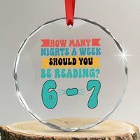 Funny 67 Six Seven Teacher Crystal Glass Ornament How Many Nights A Week Should You Be Reading 6 7 - Wonder Print Shop