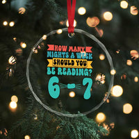 Funny 67 Six Seven Teacher Crystal Glass Ornament How Many Nights A Week Should You Be Reading 6 7 - Wonder Print Shop