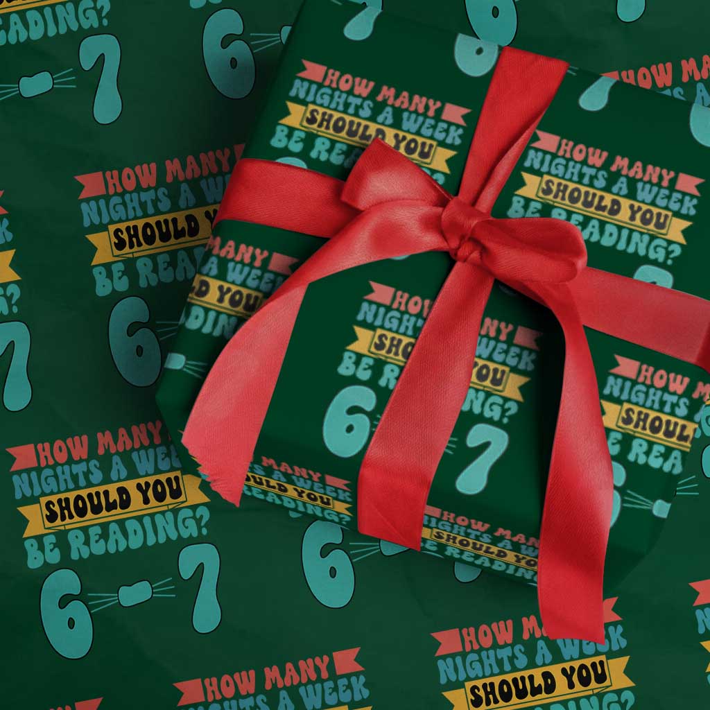 Funny 67 Six Seven Teacher Wrapping Paper Roll How Many Nights A Week Should You Be Reading 6 7 - Wonder Print Shop