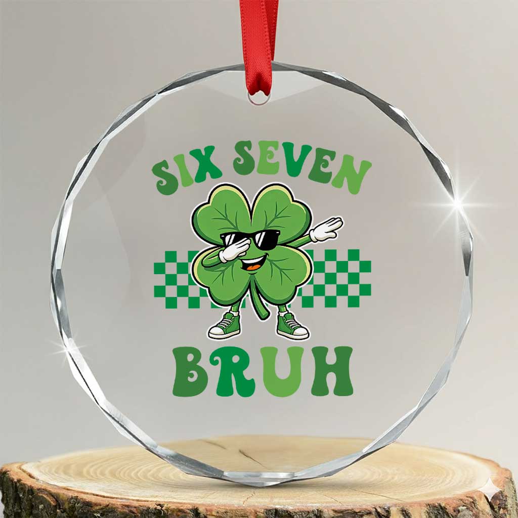 Funny 67 St Patricks Day Crystal Glass Ornament Six Seven Bruh Dabbing Shamrock