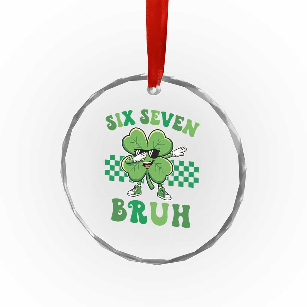Funny 67 St Patricks Day Crystal Glass Ornament Six Seven Bruh Dabbing Shamrock