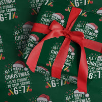 Funny 67 Teacher Christmas Wrapping Paper Roll All I Want For Christmas Is My Student To Stop Saying 67 - Wonder Print Shop