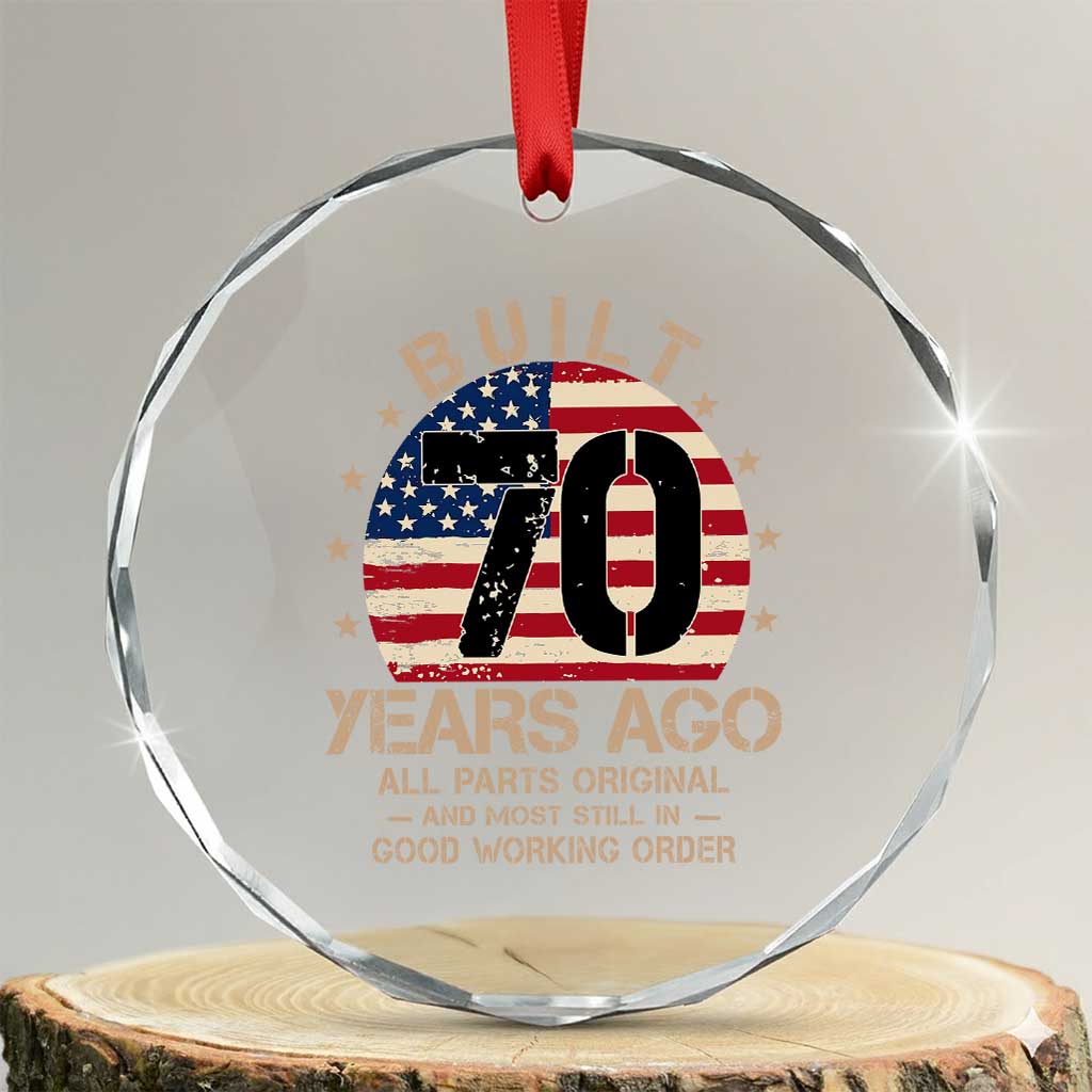 Funny 70th Birthday Crystal Glass Ornament Vintage US Flag Built 70 Years Ago Parts Original