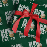 Funny 70th Birthday Wrapping Paper Roll Blow Me Im 70 Year Old Bday Gag Gift Saying