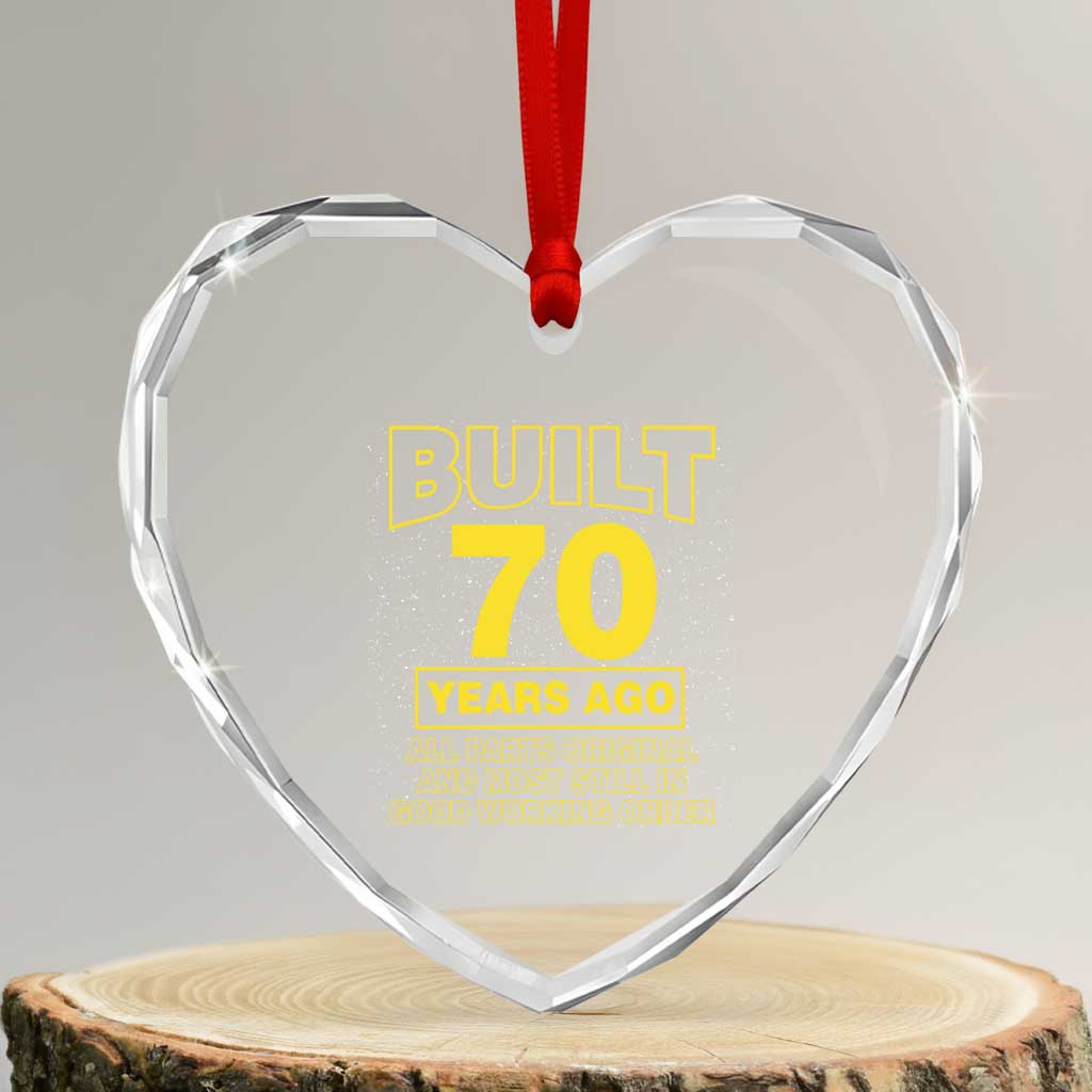 Funny 70th Birthday Heart Crystal Glass Ornament Galaxy Built 70 Years Ago Parts Original