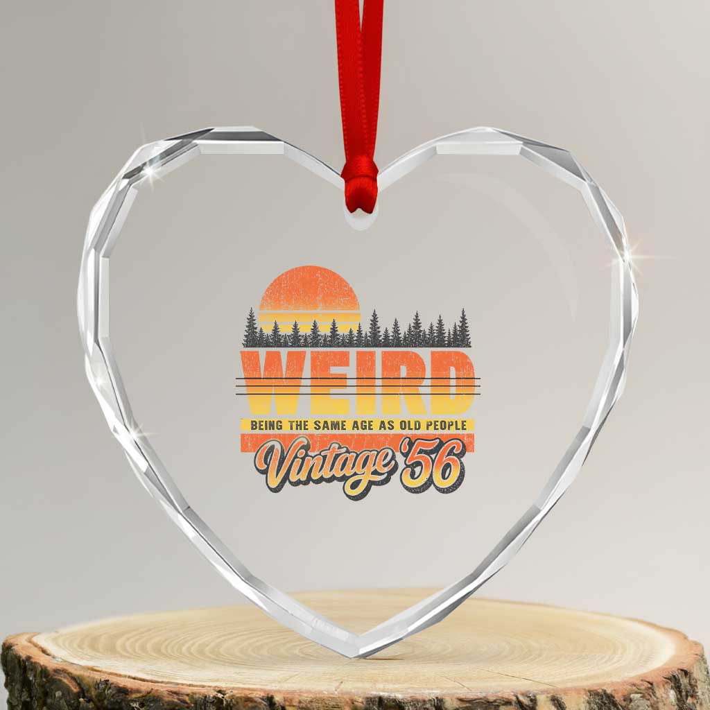 Funny 70th Birthday Heart Crystal Glass Ornament Retro 1956 Weird Being The Same Age As Old People