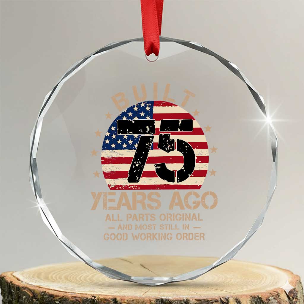 Funny 75th Birthday Crystal Glass Ornament Vintage US Flag Built 75 Years Ago Parts Original