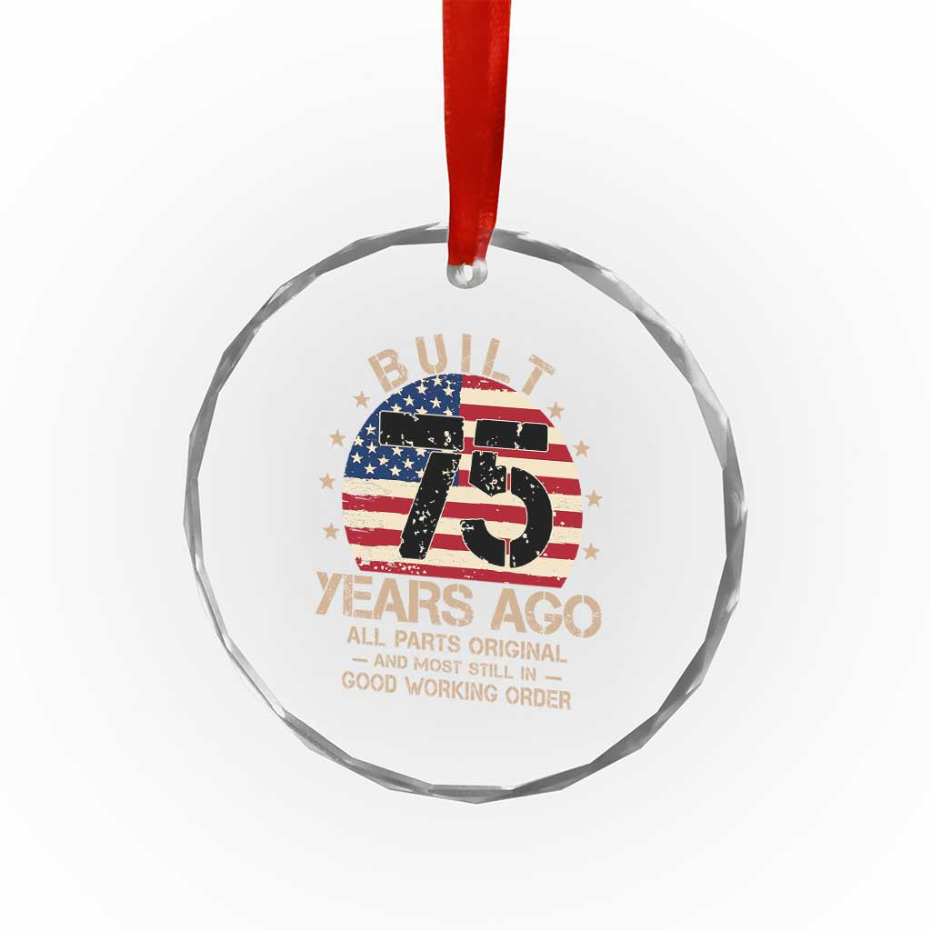 Funny 75th Birthday Crystal Glass Ornament Vintage US Flag Built 75 Years Ago Parts Original