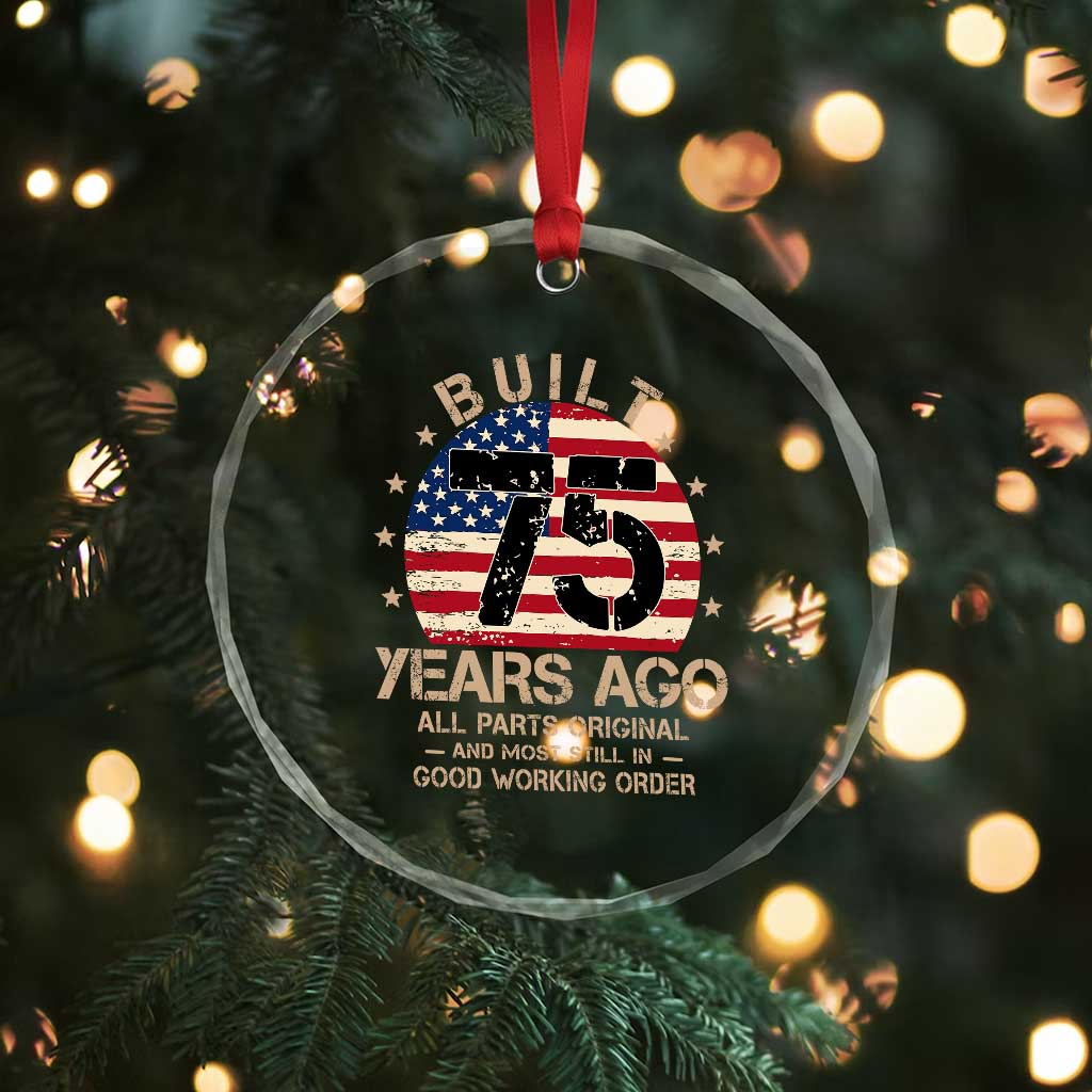 Funny 75th Birthday Crystal Glass Ornament Vintage US Flag Built 75 Years Ago Parts Original