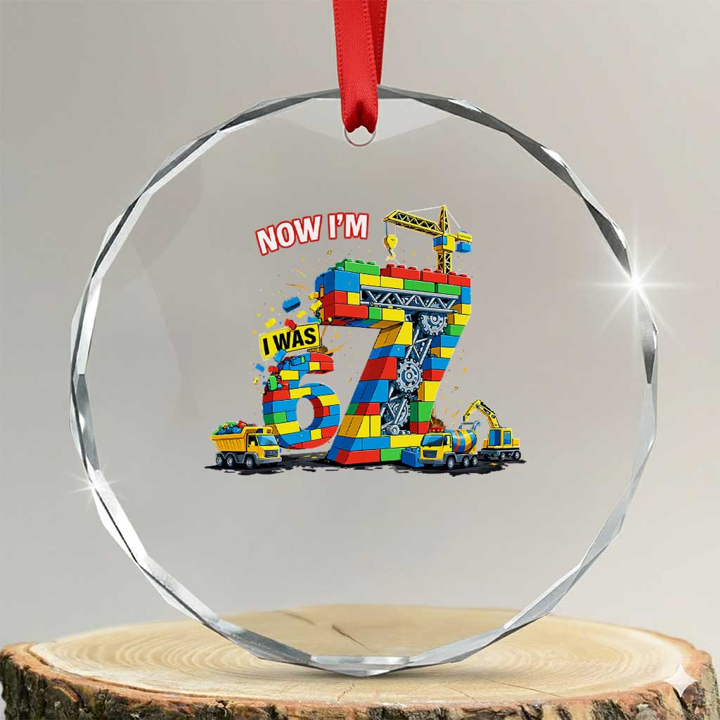 Funny 7th Birthday Building Bricks Crystal Glass Ornament I Was 6 Now Im 7 Kids 67 Birthday Building Six Seven Boy