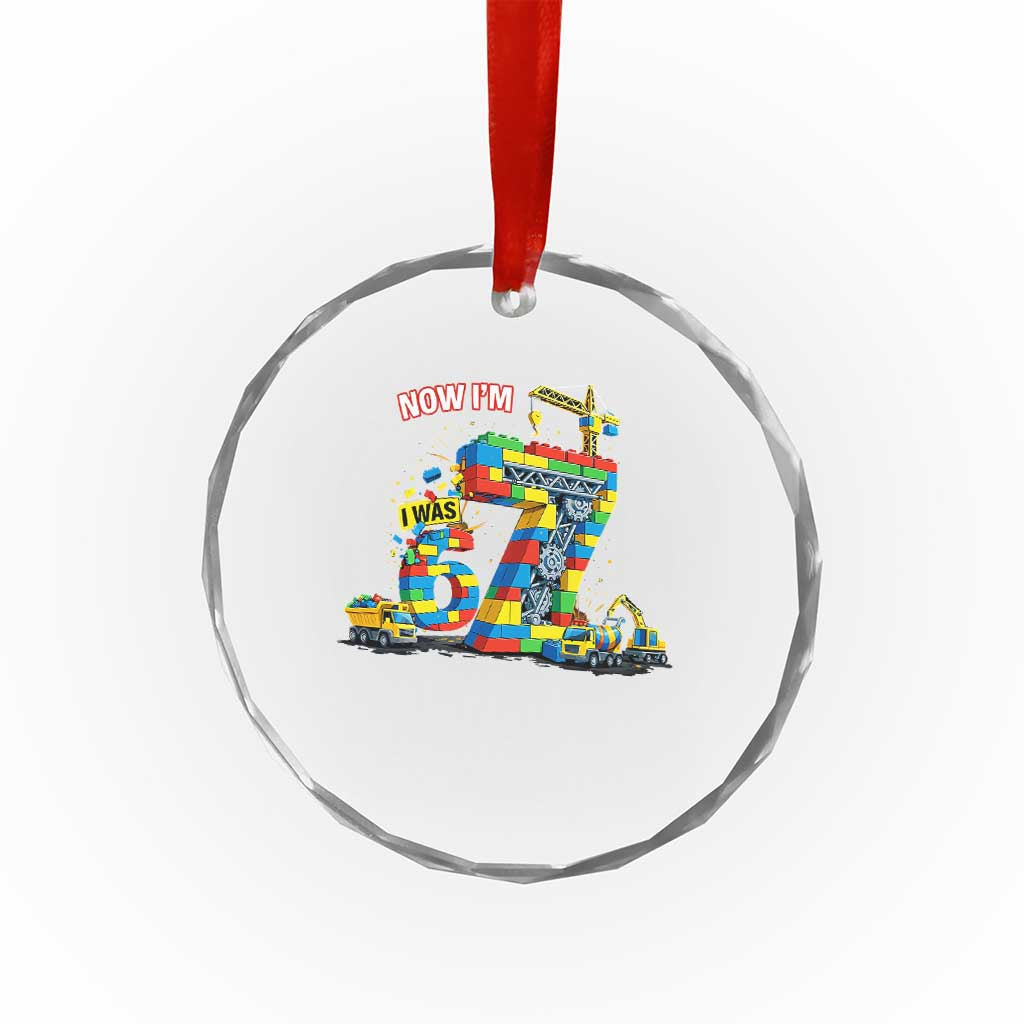 Funny 7th Birthday Building Bricks Crystal Glass Ornament I Was 6 Now Im 7 Kids 67 Birthday Building Six Seven Boy