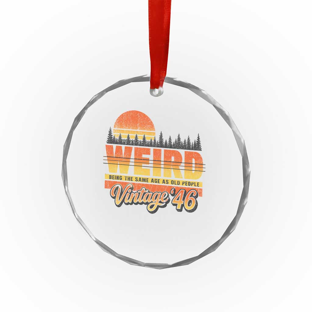 Funny 80th Birthday Crystal Glass Ornament Retro 1946 Weird Being The Same Age As Old People