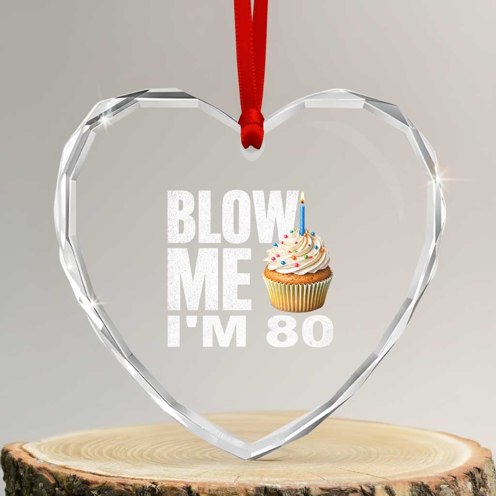 Funny 80th Birthday Heart Crystal Glass Ornament Blow Me Im 80 Year Old Bday Gag Gift Saying