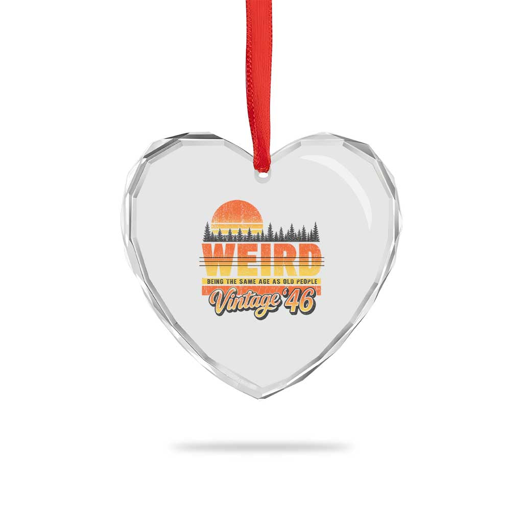 Funny 80th Birthday Heart Crystal Glass Ornament Retro 1946 Weird Being The Same Age As Old People