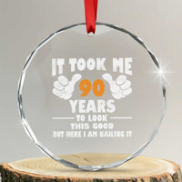 Funny 90th Birthday Crystal Glass Ornament It Took Me 90 Years To Look This Good