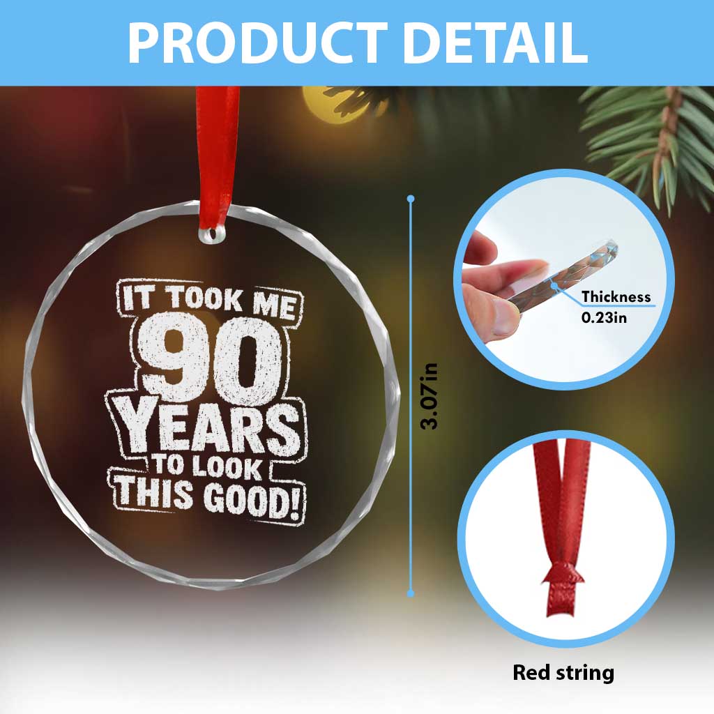 Funny 90th Birthday Crystal Glass Ornament It Took Me 90 Years To Look This Good Vintage Retro