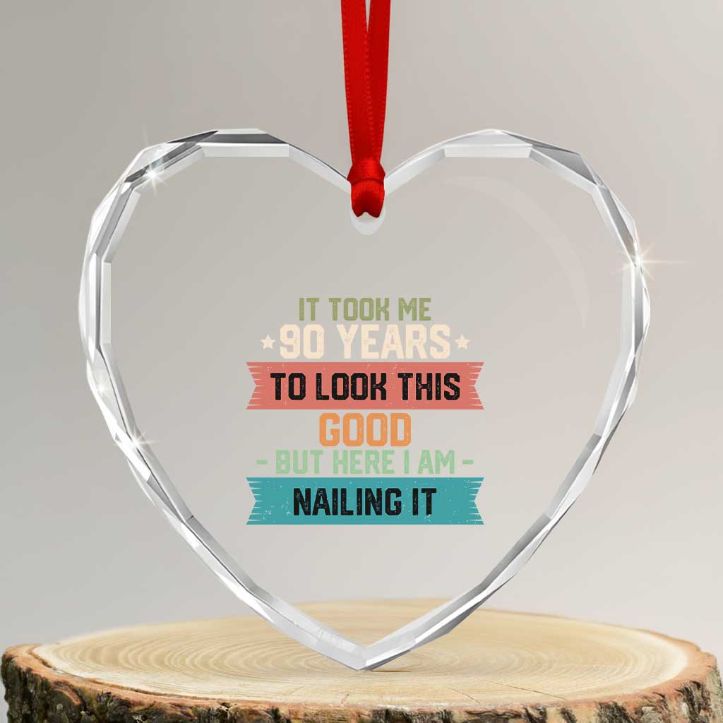 Funny 90th Birthday Heart Crystal Glass Ornament Vintage It Took Me 90 Years To Look This Good Bday Gift