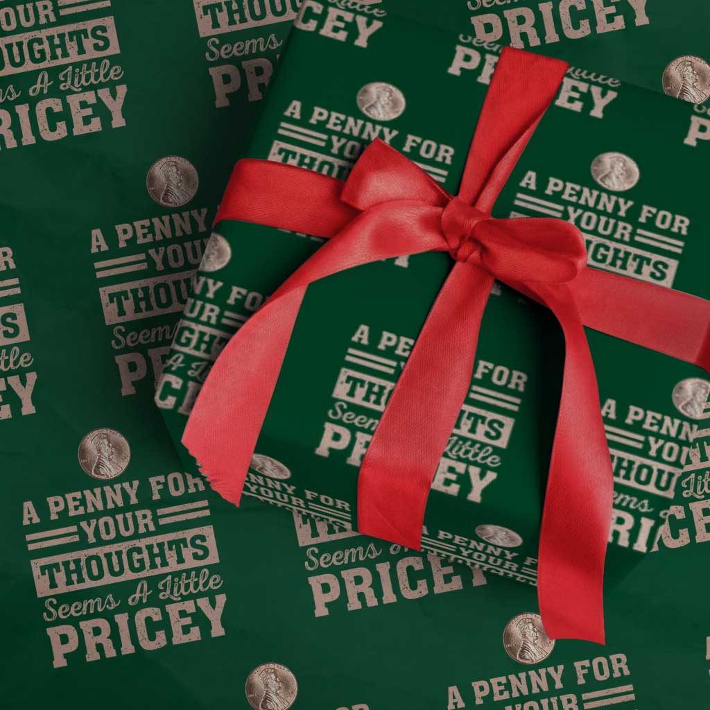 Funny A Penny For Your Thought Seems A Little Pricey Wrapping Paper Roll Humor Joke - Wonder Print Shop