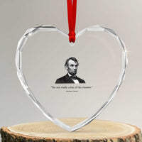 Funny Abraham Lincoln Theatre Dark Humor Heart Crystal Glass Ornament I'm Not Really A Fan Of The Theater