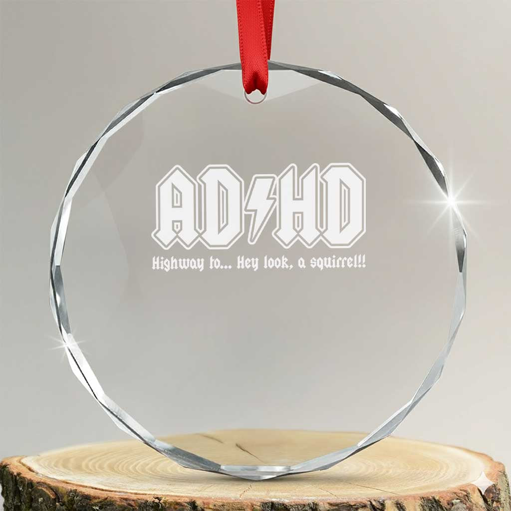 Funny ADHD Crystal Glass Ornament Hey Look a Squirrel Rocks Graphic TS10