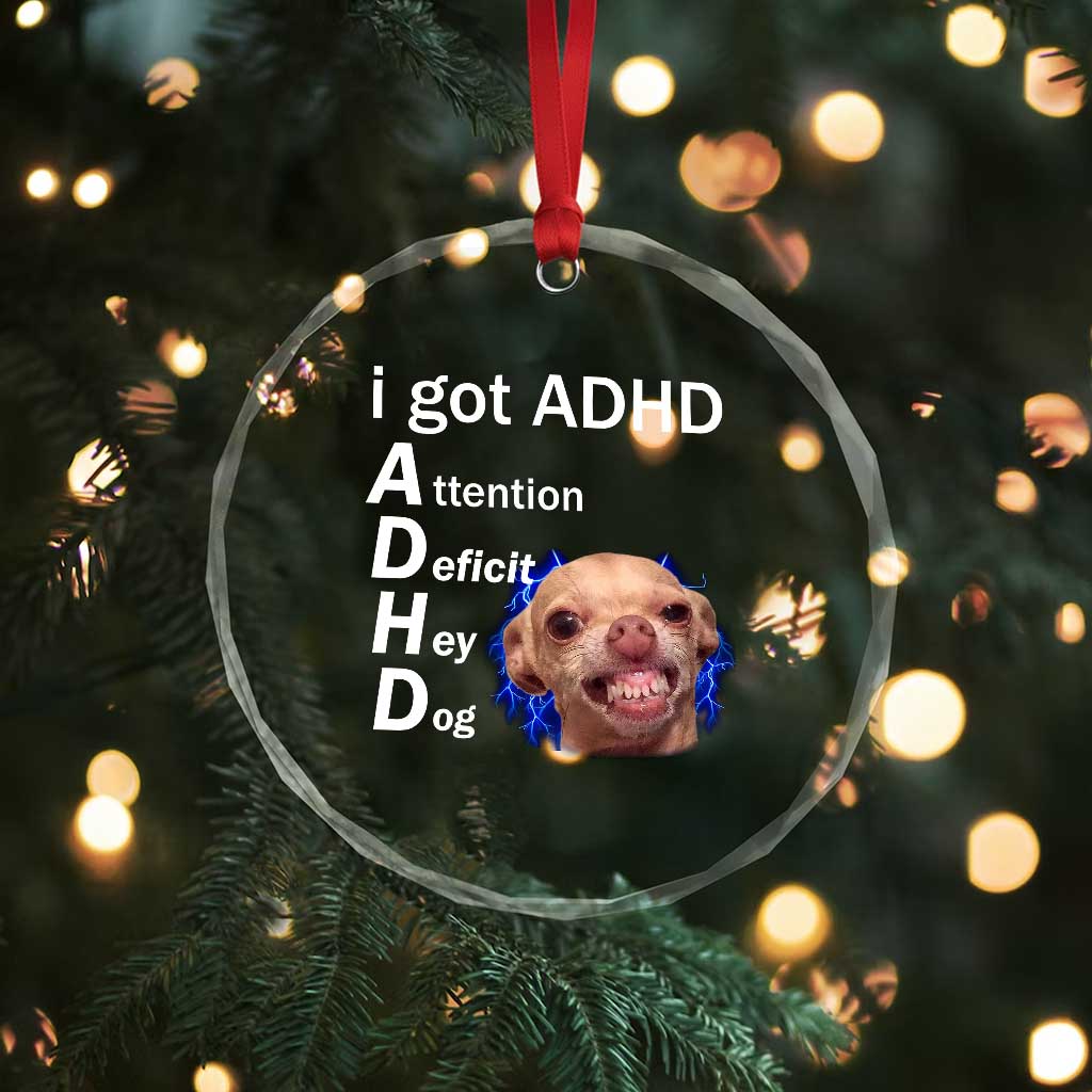 Funny ADHD Dog Meme Crystal Glass Ornament Attention Deficit Hey Dog Humor Lovers TS10