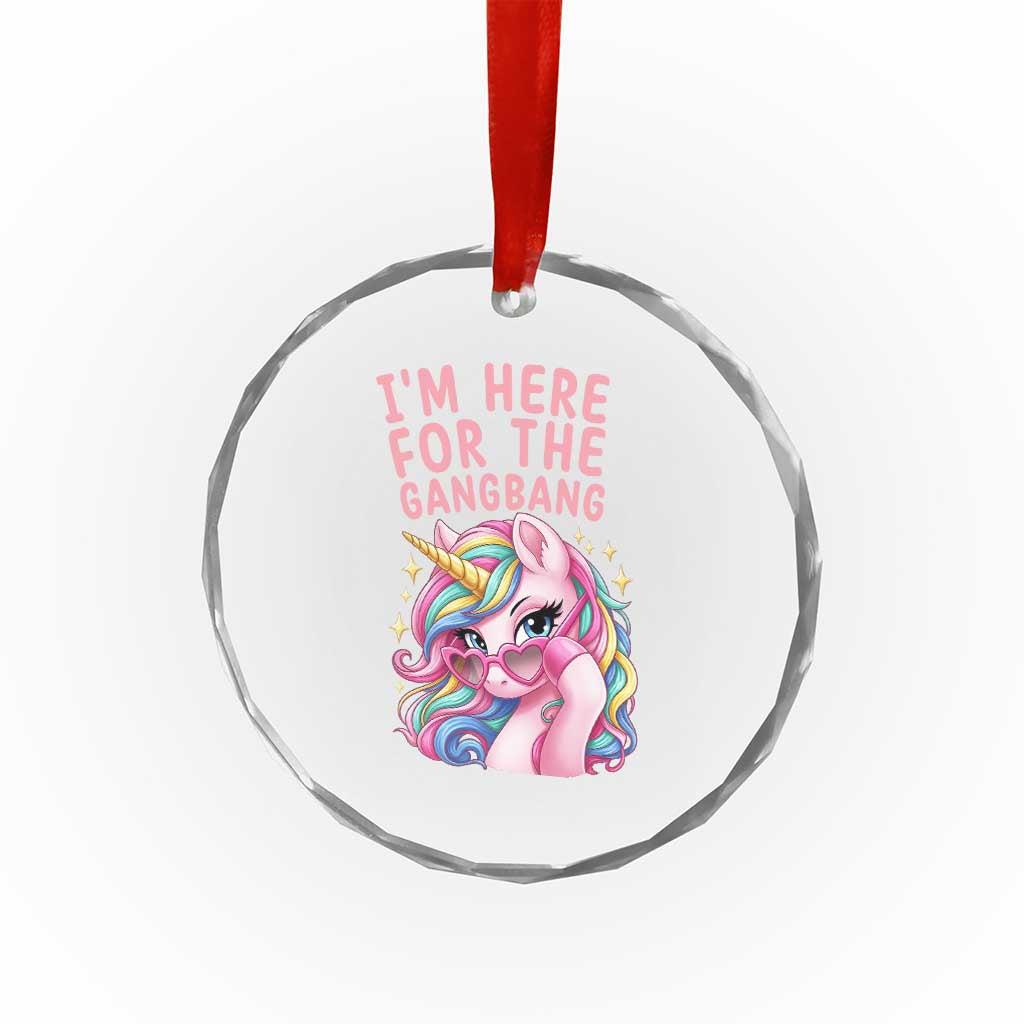 Funny Adult Humor Crystal Glass Ornament I Am Here For The Gangb*ng