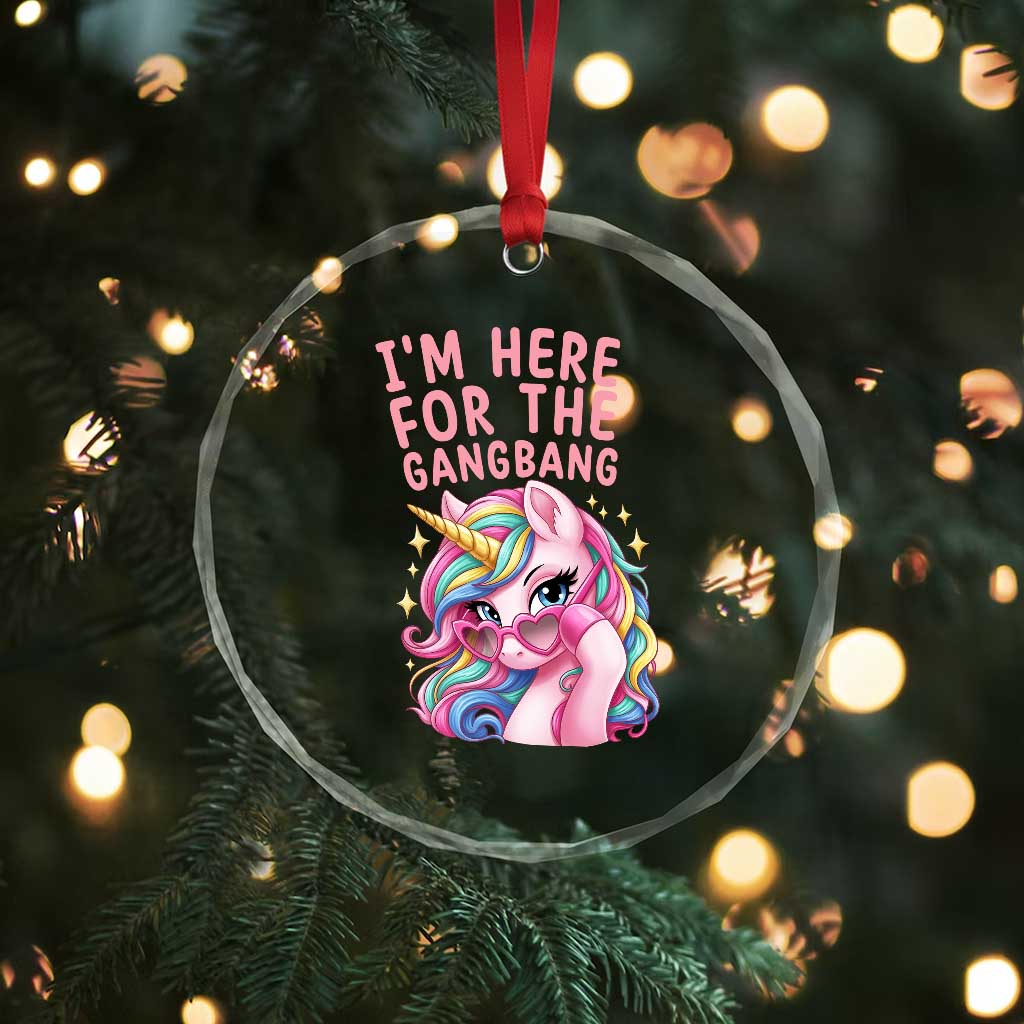 Funny Adult Humor Crystal Glass Ornament I Am Here For The Gangb*ng