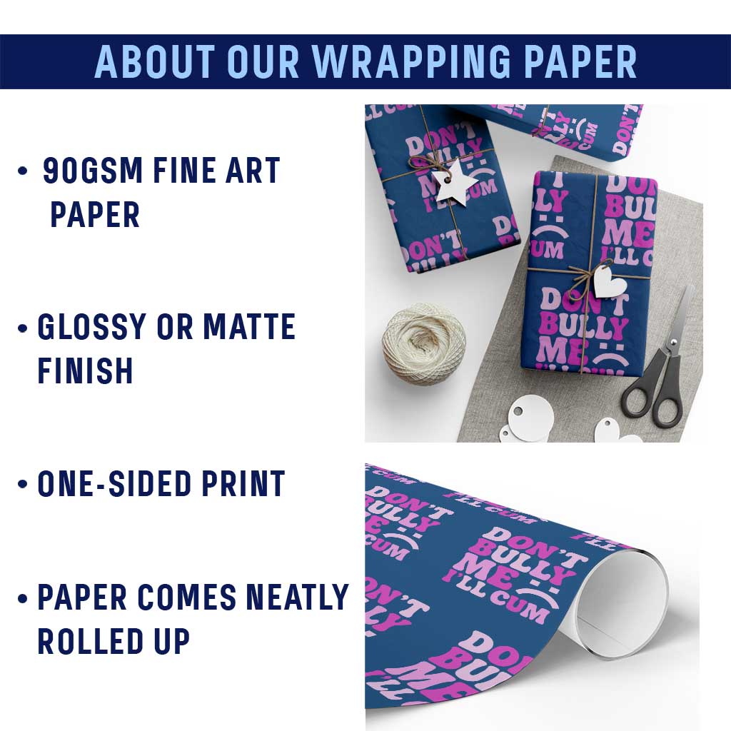 Funny Adult Humor Wrapping Paper Roll Do Not Bully Me I Will Cum