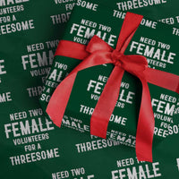 Funny Adult Humor Wrapping Paper Roll Need Two Female Volunteers For A Threesome