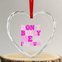 Funny Adult Humor Heart Crystal Glass Ornament Do Not Bully Me I Will Cum