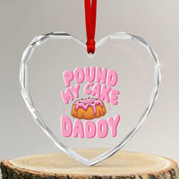 Funny Adult Humor Heart Crystal Glass Ornament Pound My Cake Daddy