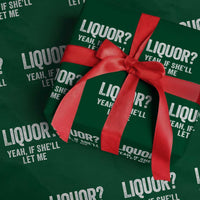 Funny Adult Humor Pun Sarcastic Drinking Wrapping Paper Roll Liquor Yeah If She'll Let Me