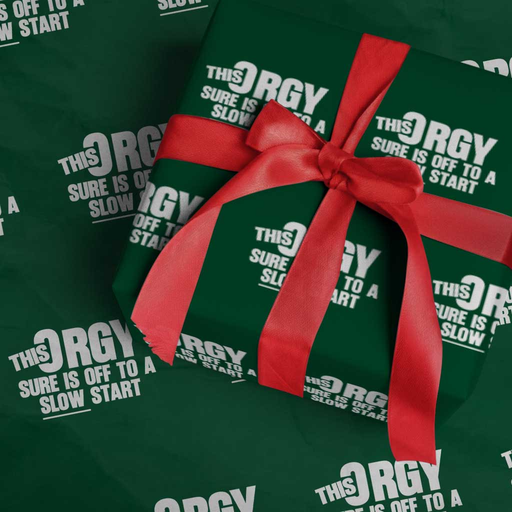 Funny Adult Humor Sarcastic Party Joke Wrapping Paper Roll This Orgy Sure Is Off to a Slow Start