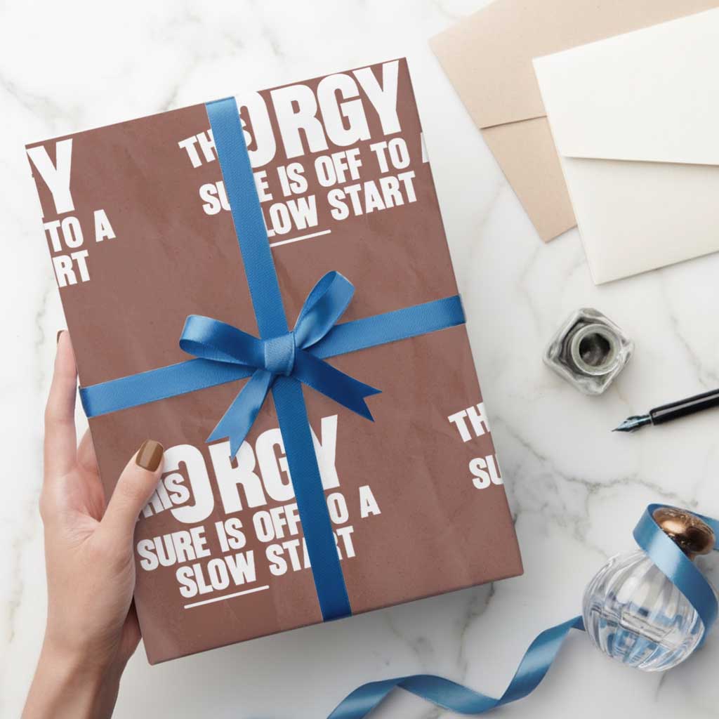 Funny Adult Humor Sarcastic Party Joke Wrapping Paper Roll This Orgy Sure Is Off to a Slow Start
