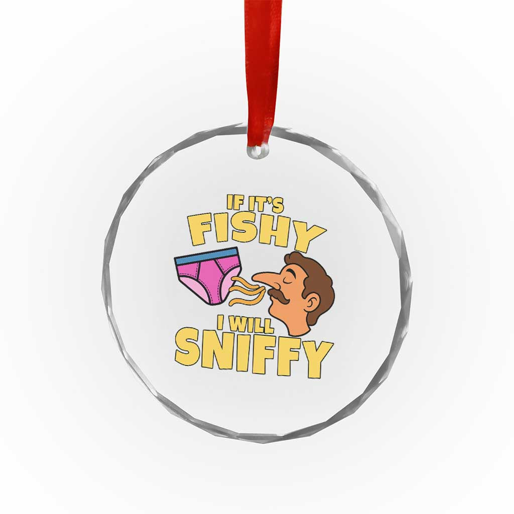 Funny Adult Humor Underwear Sniff Graphic Crystal Glass Ornament If It is Fishy I Will Sniffy Innuendo Absurdist Meme