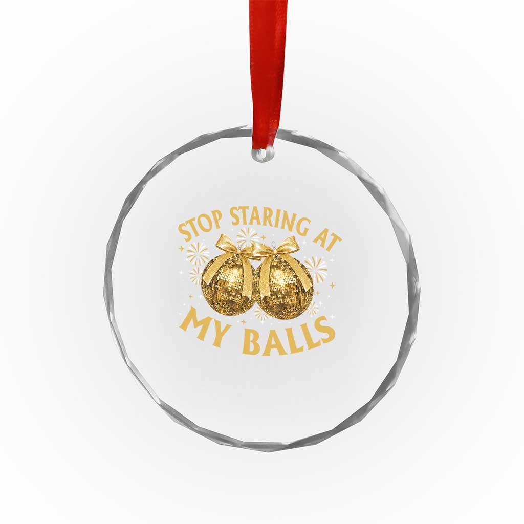 Funny Adult New Years Eve Crystal Glass Ornament Stop Staring At My Balls Golden Disco Ball - Wonder Print Shop