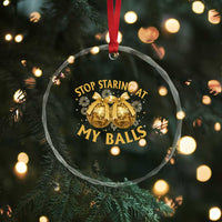 Funny Adult New Years Eve Crystal Glass Ornament Stop Staring At My Balls Golden Disco Ball - Wonder Print Shop