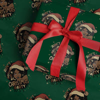 Funny African American Christmas Wrapping Paper Roll Ain't Nothing But A Christmas Party Santa Black Melanin Girl - Wonder Print Shop