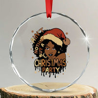 Funny African American Xmas Crystal Glass Ornament Ain't Nothing But A Xmas Party Santa Black Melanin Girl TS11