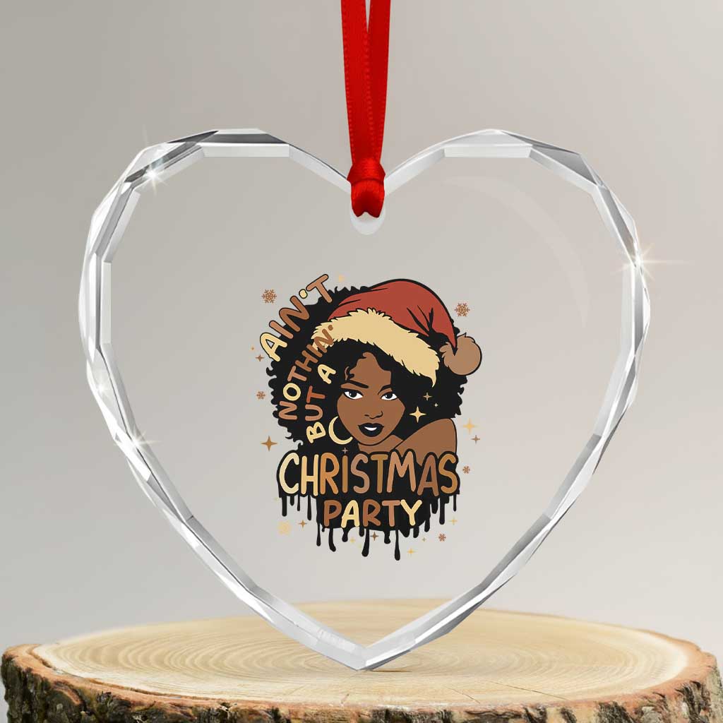 Funny African American Xmas Heart Crystal Glass Ornament Ain't Nothing But A Xmas Party Santa Black Melanin Girl - Wonder Print Shop