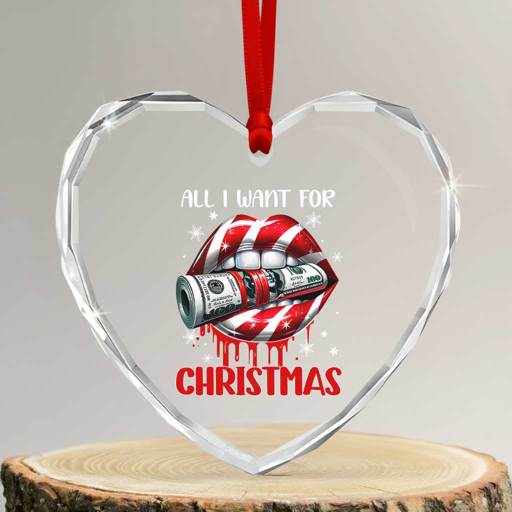 Funny All I Want For Xmas Is Money Heart Crystal Glass Ornament Candy Cane Lips - Wonder Print Shop