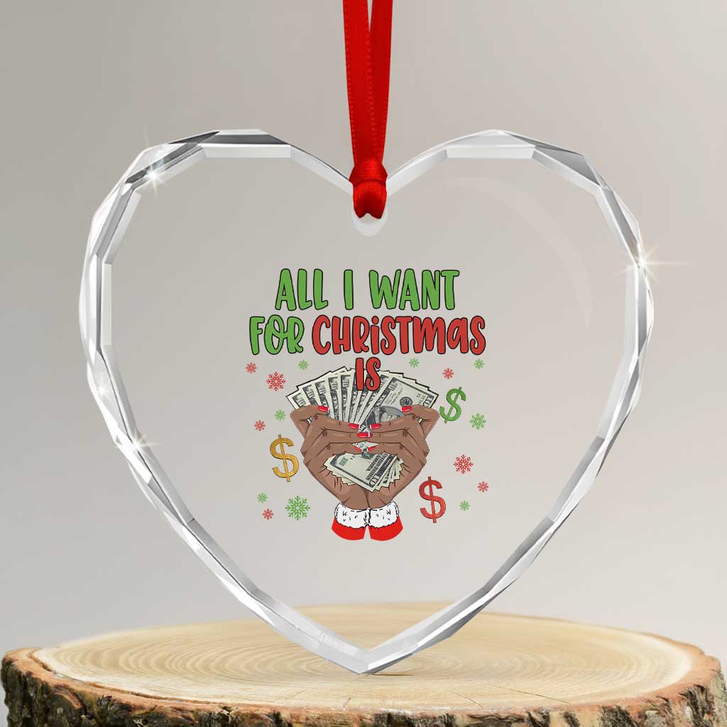 Funny All I Want For Xmas Is Money Heart Crystal Glass Ornament Xmas Melanin Black African American Hands - Wonder Print Shop
